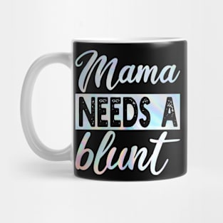 mama needs a blunt colors Mug